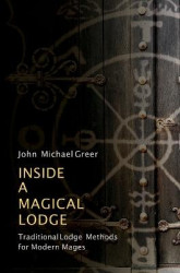 Inside a Magical Lodge - Traditional Lodge Methods for Modern Mages