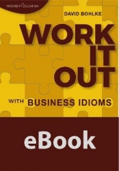 Work It Out with Business Idioms - Lesson plans with answers and lists of business English idioms and phrases