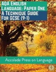 English Language Paper One - A Technique Guide for GCSE (9-1)
