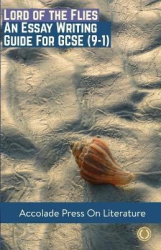 Lord of the Flies - Essay Writing Guide for GCSE (9-1)