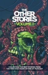 The Other Stories - Collecting the best stories from the first five years of the hit podcast