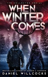 When Winter Comes - An Apocalyptic Horror Thriller (Collected Edition)