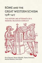 Rome and the Great Western Schism, 1378-1417 - The History and Aftermath of a Medieval Religious Conflict