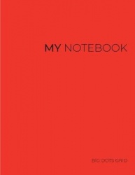 My NOTEBOOK: Dot Grid Red Cover Notebook: Large size: 101 Pages Dotted Diary Journal - Block Notes