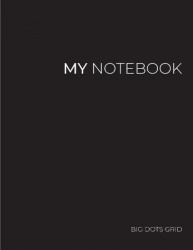 My NOTEBOOK: Dot Grid Black Cover Notebook: Large size 101 Pages Dotted Diary Journal - Block Notes