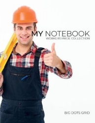 My NOTEBOOK: Dot Grid Workers Pride Collection Notebook for Bricklayer - 101 Pages Dotted Diary Journal Large size (8.5 x 11 inc