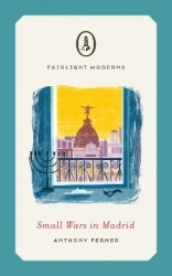 Small Wars in Madrid - A powerful and moving literary novella