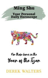 Ming Shu - Year of the Tiger - Your Personal Daily Horoscope