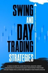 Swing and Day Trading Strategies - 2 in 1, A Crash Course for Beginners to Learn the Best Profitable Strategies, Day Trading Opt