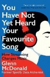 You Have Not Yet Heard Your Favourite Song - How Streaming Changes Music
