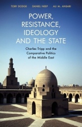 Power, Resistance, Ideology and the State - Charles Tripp and the Comparative Politics of the Middle East