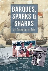 Barques, Sparks & Sharks - an Orcadian at Sea