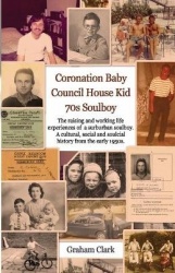 Coronation Baby, Council House Kid, The 1970s - A Soulcial History