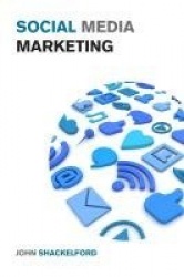 Social Media Marketing - Turn your Online Presence on Facebook, Instagram, Youtube and Twitter into a Money Printing Machine - B