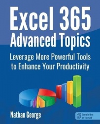 Excel 365 Advanced Topics - Leverage More Powerful Tools to Enhance Your Productivity