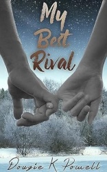 My Best Rival - A love story about loving yourself for who you really are...