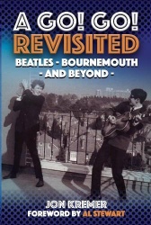 A Go! Go! Revisited - Beatles - Bournemouth - And Beyond