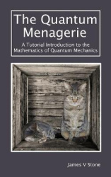 The Quantum Menagerie - A Tutorial Introduction to the Mathematics of Quantum Mechanics