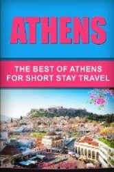 Athens - Athens: The Best Of Athens For Short Stay Travel
