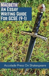 Macbeth - Essay Writing Guide for GCSE (9-1)