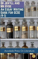 Dr Jekyll and Mr Hyde - Essay Writing Guide for GCSE (9-1)