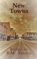 New Towns - An Anthology of New Writing
