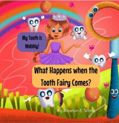 My Tooth is Wobbly! What happens when the Tooth Fairy comes?