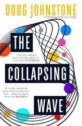 The Collapsing Wave - The epic, awe-inspiring new novel from the author of BBC 2's Between the Covers pick THE SPACE BETWEEN US