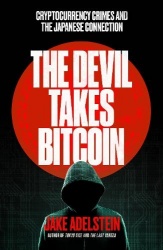 The Devil Takes Bitcoin - Cryptocurrency Crimes and the Japanese Connection
