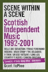 Scene Within A Scene - Scottish Independent Music 1992-2001