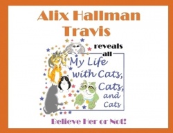 Alix Hallman Travis reveals all My Life With Cats, Cats, and Cats - Believe Her or Not!
