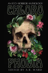 Chlorophobia - An Eco-Horror Anthology