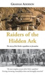 Raiders of the Hidden Ark - The story of the Parker expedition to Jerusalem