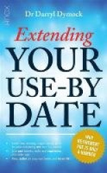 Extending Your Use-By Date - Why Retirement age is only a number