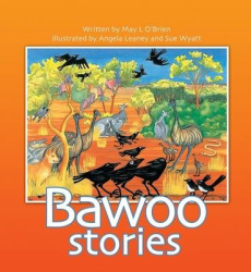 The Bawoo Stories - How Crows Became Black, Why The Emu Can't Fly