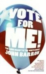 Vote for Me! - The Long Road to the White House