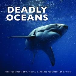 DEADLY OCEANS - In search of the world's deadliest sea creatures