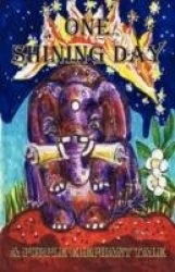 A Purple Elephant Tale - One Shining Day