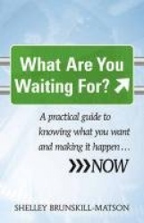 What Are You Waiting For?