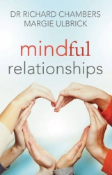 Mindful Relationships: Creating Genuine Connection with Ourselves and Others