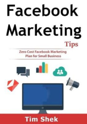 Facebook Marketing Tips - Zero Cost Facebook Marketing Plan for Small Business