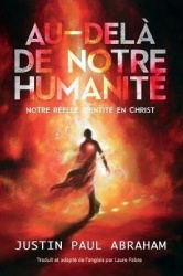 Au-delà de notre humanité - Notre réelle identité en Christ