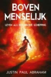 Bovenmenselijk - Leven als een nieuwe schepping