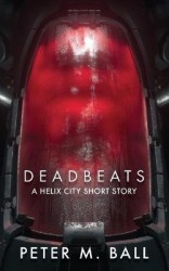 Deadbeats - A Helix City Story