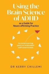 Using the Brain Science of ADHD as a Guide for Neuro-affirming Practice