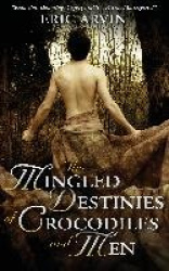 The Mingled Destinies of Crocodiles and Men