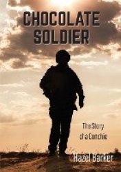 Chocolate Soldier - The Story of a Conchie