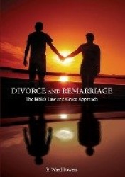 Divorce and Remarriage - The Bible's Law and Grace Approach