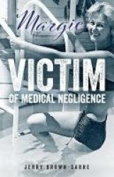 Margie - Victim of Medical Negligence