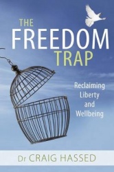 The Freedom Trap - Reclaiming Liberty and Wellbeing